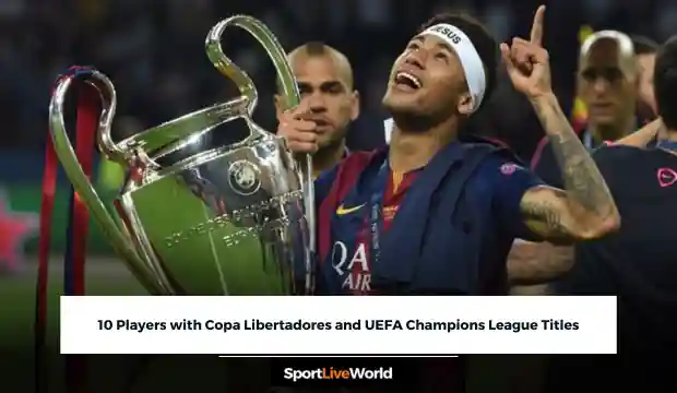 10 Players with Copa Libertadores and UEFA Champions League Titles