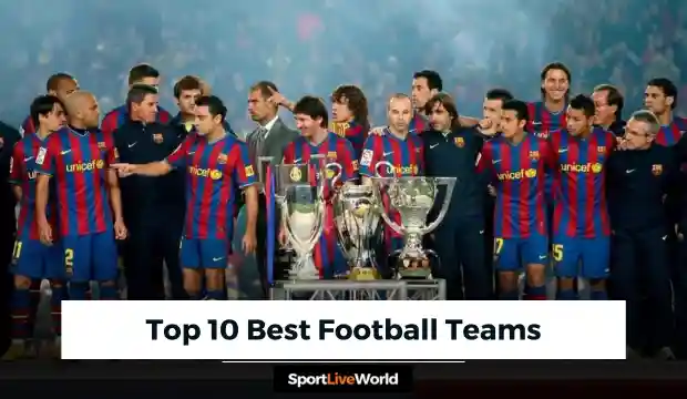 Top 10 Best Football Teams of All Time Ranked 2024