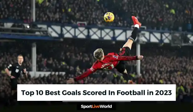 Top 10 Best Goals Scored In Football in 2023